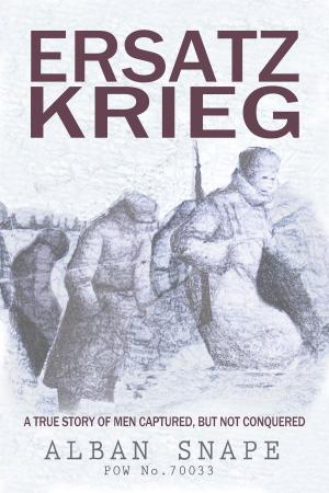 Cover of the book Ersatz Krieg: A True Story of Men Captured, But Not Conquered by John Skates