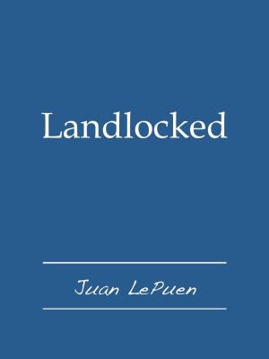 Cover of the book Landlocked by Joaquim Maria Machado de Assis, Juan LePuen