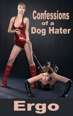 Cover of the book Confessions of a Dog Hater: The Complete Collection by Maria Zerva