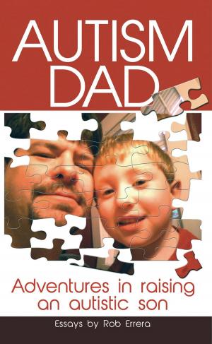 Book cover of Autism Dad: Adventures In Raising An Autistic Son