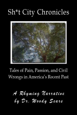 Cover of the book Sh*t City Chronicles: Tales of Pain, Passion, and Civil Wrongs in America's Recent Past by Edgar Wallace