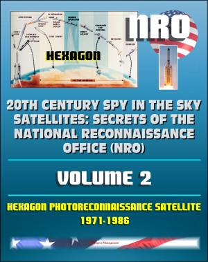 Cover of the book 20th Century Spy in the Sky Satellites: Secrets of the National Reconnaissance Office (NRO) Volume 2 - Hexagon Photoreconnaissance Satellite 1971-1986 by Progressive Management