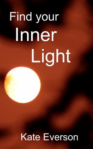 Cover of the book Find Your Inner Light by Scott G. Gibson