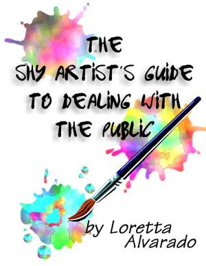 bigCover of the book The Shy Artist’s Guide to Dealing with the Public by 
