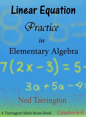 Cover of the book Linear Equation Practice in Elementary Algebra, Grades 6-8 by MaryAnn Rizzo