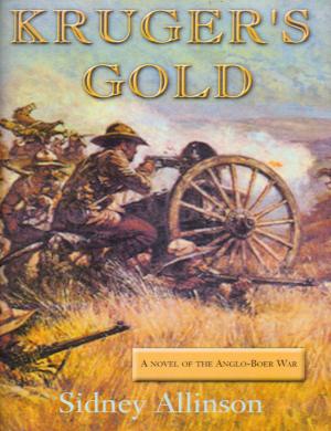 Cover of the book KRUGER'S GOLD: A novel Of The Anglo-Boer War by Misty Provencher