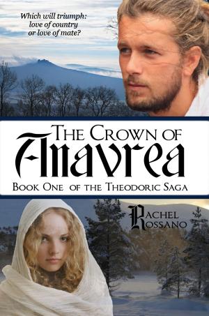 Book cover of The Crown of Anavrea (Book One of the Theodoric Saga)