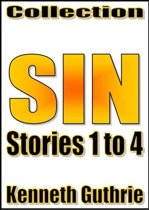 Cover of the book Sin: Stories 1 to 4 (Collection) by George Cotronis, Max Booth III, Tim Marquitz, W.P. Johnson, T. Fox Dunham, M.P. Johnson, Adrean Messmer, Madeleine Swann, Rachel Andig, Mark W. Coulter, Dino Parenti, Raymond Little, Chris Thorndycroft, Neal F. Litherland, Ian Welke