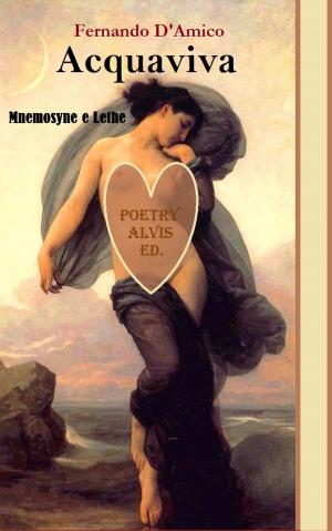 Cover of the book Acquaviva: Mnemosyne e Lethe by Rossano Vigorelli