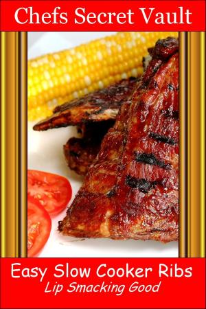 Book cover of Easy Slow Cooker Ribs: Lip Smacking Good