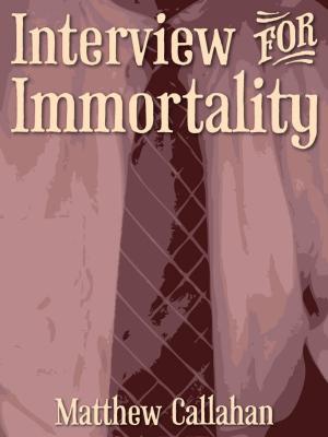 Cover of the book Interview for Immortality by Patrick Bowron
