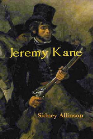 bigCover of the book Jeremy Kane: A Canadian historical adventure novel of the 1837 Mackenzie Rebellion and its brutal aftermath in the Australian penal colonies. by 