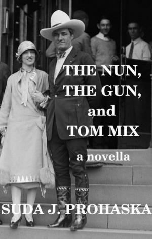 bigCover of the book The Nun, the Gun, and Tom Mix by 