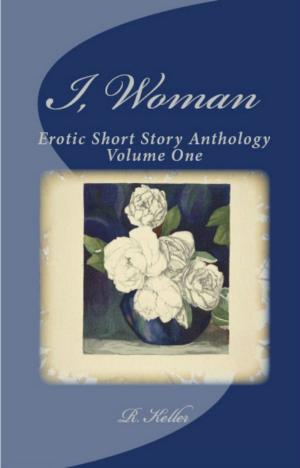 Cover of I, Woman: A Short Story Erotic Anthology
