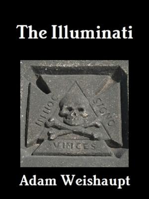 Cover of the book The Illuminati by Adam Weishaupt