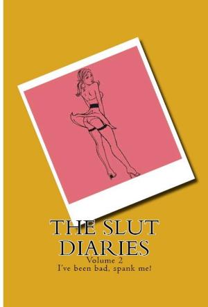 Cover of the book The Slutt Diaries; I've been bad, spank me! by Heather Cole
