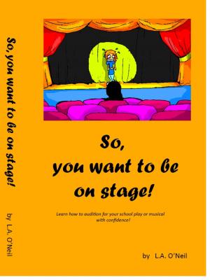 Cover of the book So, you want to be on stage! by Enzo Savarino - In Arte Vincent Autore -