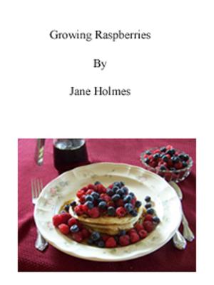 Cover of the book Growing Raspberries by Pat Shanley, Peter Kukielski, Gene Waering