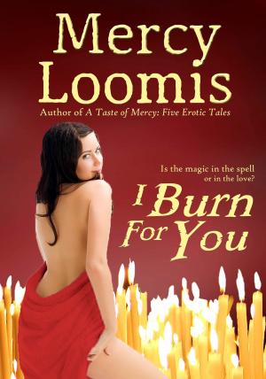Cover of the book I Burn For You: an Erotic Short Story by Minnie Zevon