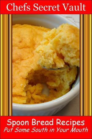 Cover of the book Spoon Bread Recipes: Put Some South in Your Mouth by Camille Ralph Vidal, Drew Lazor