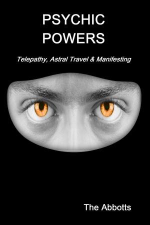 Cover of Psychic Powers: Telepathy, Astral Travel & Manifesting