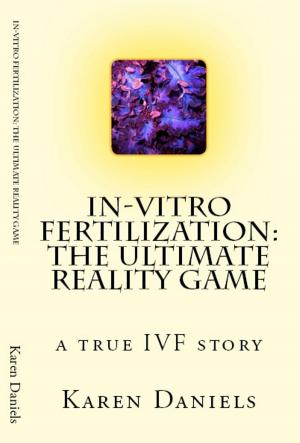 Book cover of In-vitro Fertilization: The Ultimate Reality Game