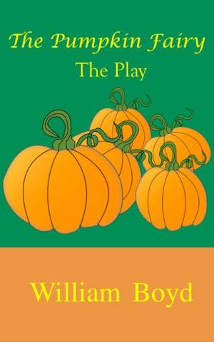 Book cover of The Pumpkin Fairy: The Play