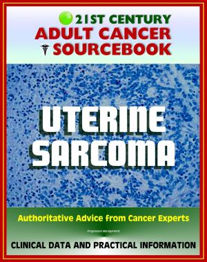 Cover of 21st Century Adult Cancer Sourcebook: Uterine Sarcoma - Clinical Data for Patients, Families, and Physicians