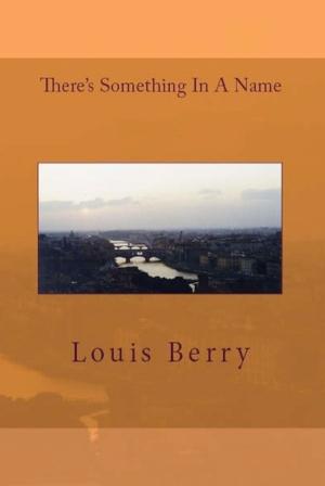 Cover of the book There's Something in a Name by J.W. Carey
