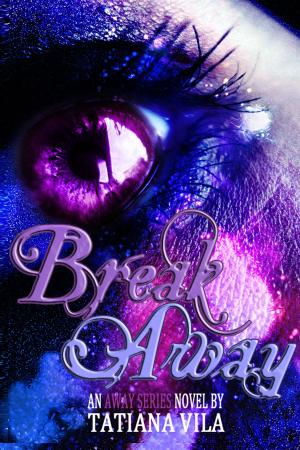 Book cover of Break Away (Away, Book 1)