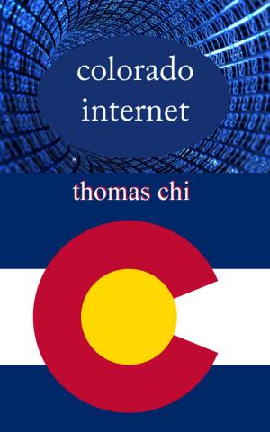 Cover of the book Colorado Internet by Thomas Chi