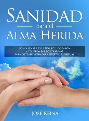 Cover of the book Sanidad para el Alma Herida by Josue Rodriguez