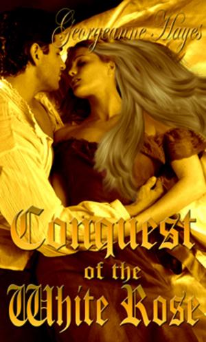 Cover of the book Conquest Of The White Rose by Madelaine Montague