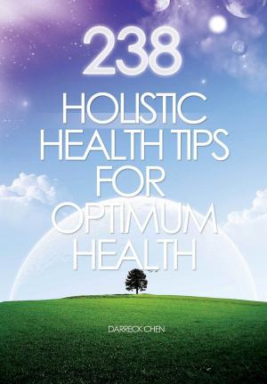 Cover of 238 Holistic Health Tips for Optimum Health