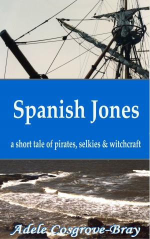 Cover of the book Spanish Jones by Adele Cosgrove-Bray
