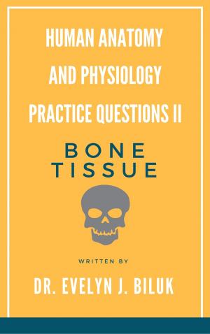 Book cover of Human Anatomy and Physiology Practice Questions II: Bone Tissue