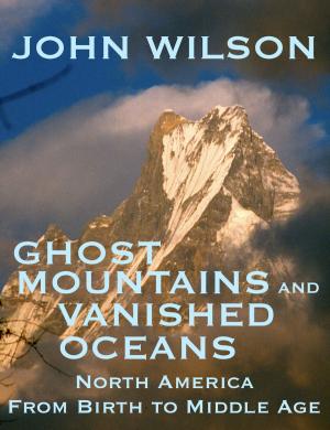 Cover of Ghost Mountains and Vanished Oceans: North America from Birth to Middle Age