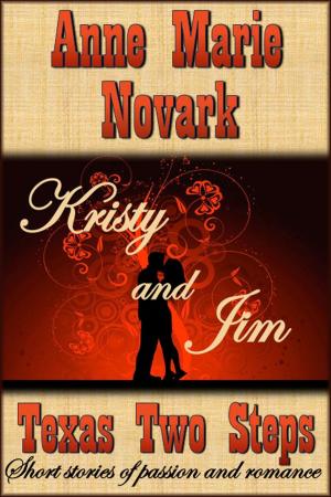 Cover of the book Kristy and Jim (Texas Two Steps Short Story) by Anne Marie Novark