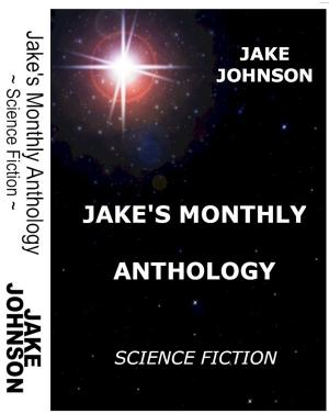 Cover of Jake's Monthly- Science Fiction Anthology