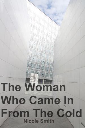 bigCover of the book The Woman Who Came In From The Cold by 
