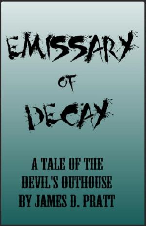 bigCover of the book Emissary of Decay (A Tale of the Devil's Outhouse) by 