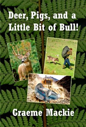 Cover of the book Deer, Pigs and a Little Bit of Bull by A. J. Pearce