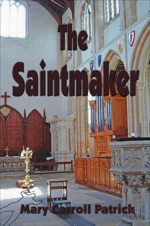 Cover of the book The Saintmaker by Roxann Davis