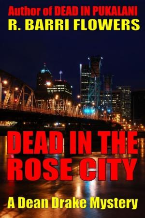 Cover of Dead in the Rose City (A Dean Drake Mystery)