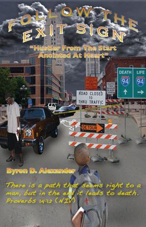 bigCover of the book Follow The Exit Sign "Hustler From The Start, Anointed At Heart" by 