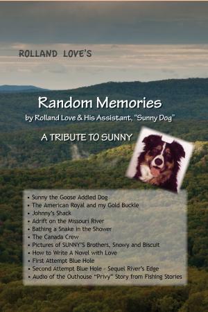 Cover of the book Random Memories by Rolland Love & His Assistant, "Sunny Dog" by Dan Schwartz