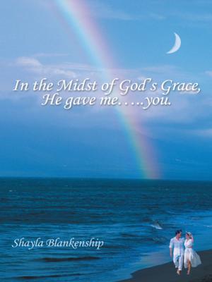 Book cover of In the Midst of God’S Grace, He Gave Me…..You.