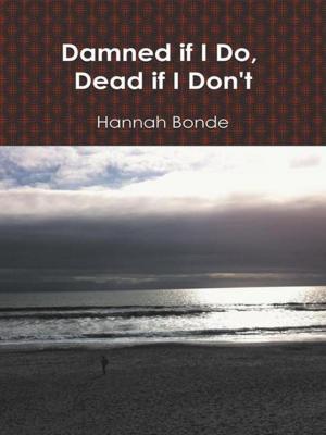 Cover of the book Damned If I Do, Dead If I Don't by Stephen Orr Manning