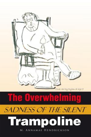 Cover of the book The Overwhelming Sadness of the Silent Trampoline by Rickey Flores, Thomas D. Turner