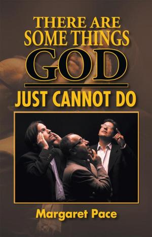 Cover of the book There Are Some Things God Just Cannot Do by Miloslav Rechcigl Jr.